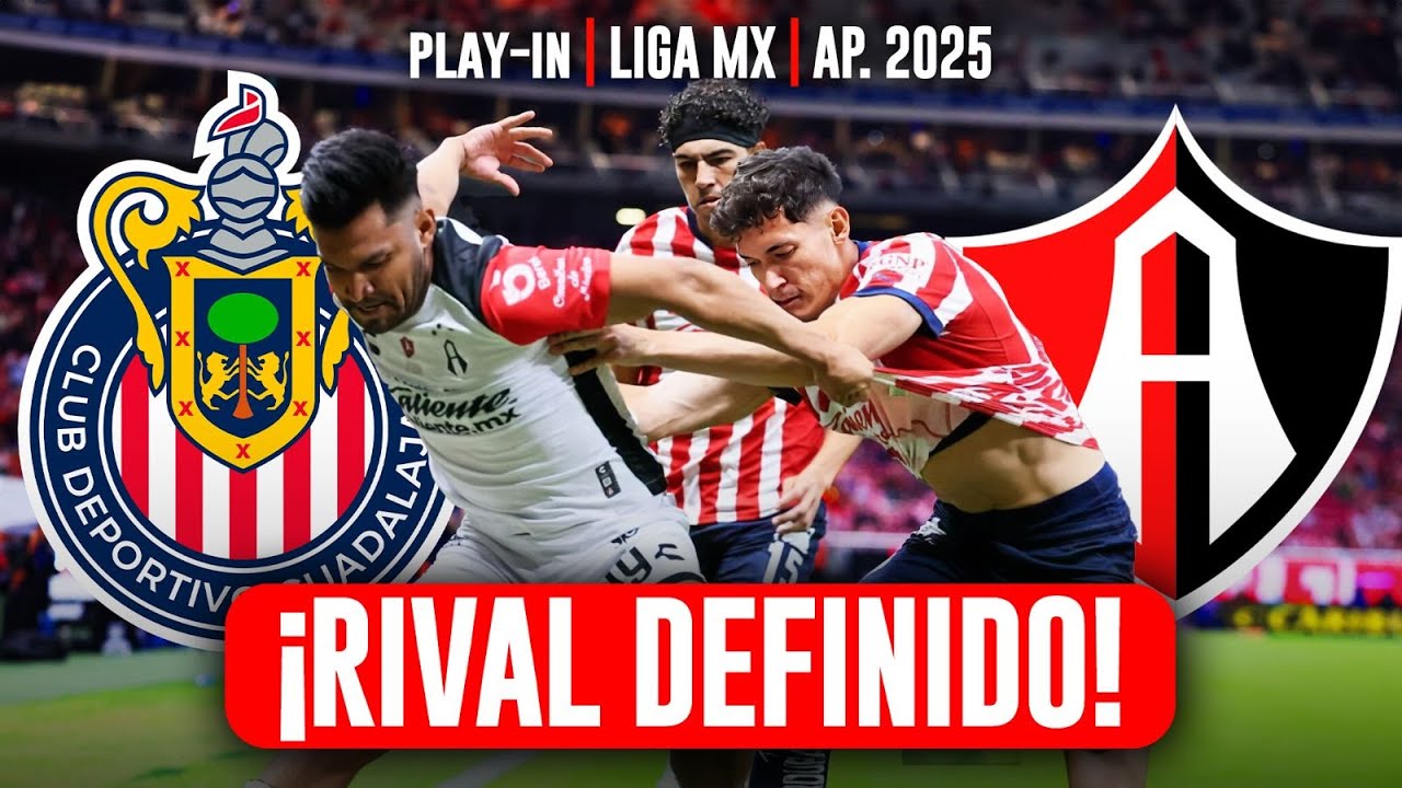 Chivas Rival OFICIAL! EL RIVAL DE CHIVAS EN PLAY IN / CLASICO TAPATIO EN FASE FINAL ...