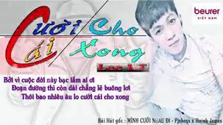 Download Lagu Cười Cái Cho Xong - Lee HT Download Lagu Cười Cái Cho Xong - Lee HT