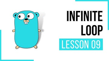 Infinte Loop  - Lesson 09 | Go | Full Course | CloudNative | Go Tutorial | Golang