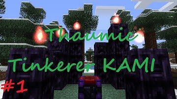 A Complete Guide to Thaumic Tinkerer KAMI - Part 1