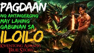PAGDAAN NG ANTINGERONG MAY LAHING GABUNAN SA ILOILO | Kwentong Aswang | True Story