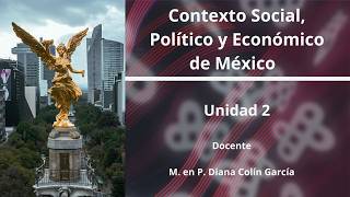 UNRC-Unidad 2 Contexto Social, Político y Económico de México C-1