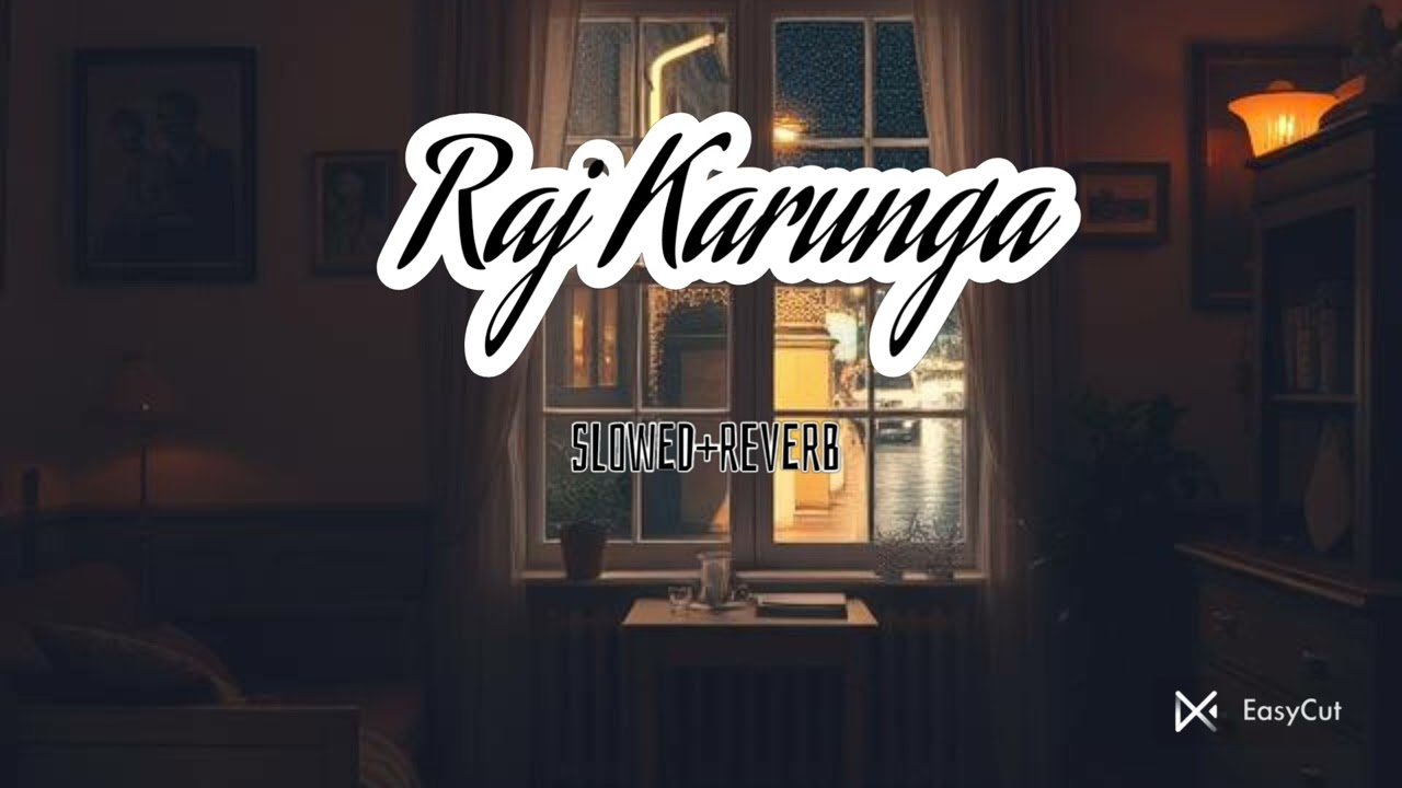 raj karunga lofi Slowed+Reverb song