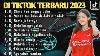 DJ TIKTOK TERBARU 2023 - DJ CINTAKU KAU ANGGAP DEBU X SEMPURNA DENGANMU FULL ALBUM 2023