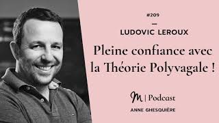 #209 Ludovic Leroux : Pleine confiance avec la Théorie Polyvagale !