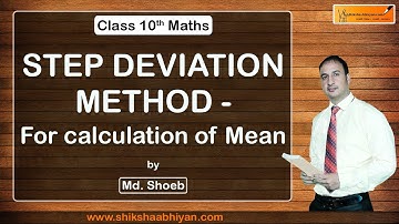 STEP DEVIATION METHOD For calculation of Mean | Statistics | CBSE Class 10 Maths
