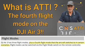 What is ATTI?  The Fourth Flight Mode on the DJI Air 3
