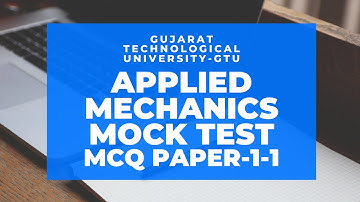 APPLIED MECHANICS MCQ PAPER SOLUTIONS- PAPER-1| PART-1| GTU MOCK TEST| HOW TO PASS AM MCQ MOCK EXAM?