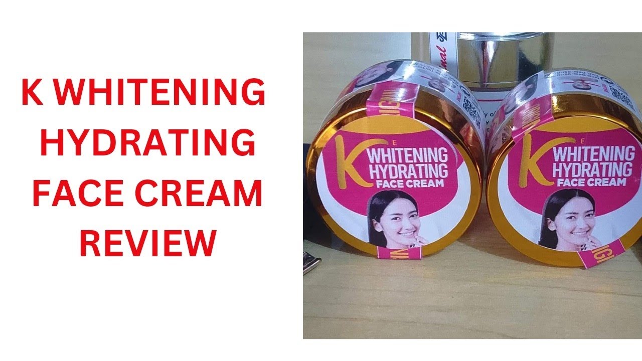 K WHITENING HYDRATING FACE CREAM REVIEW