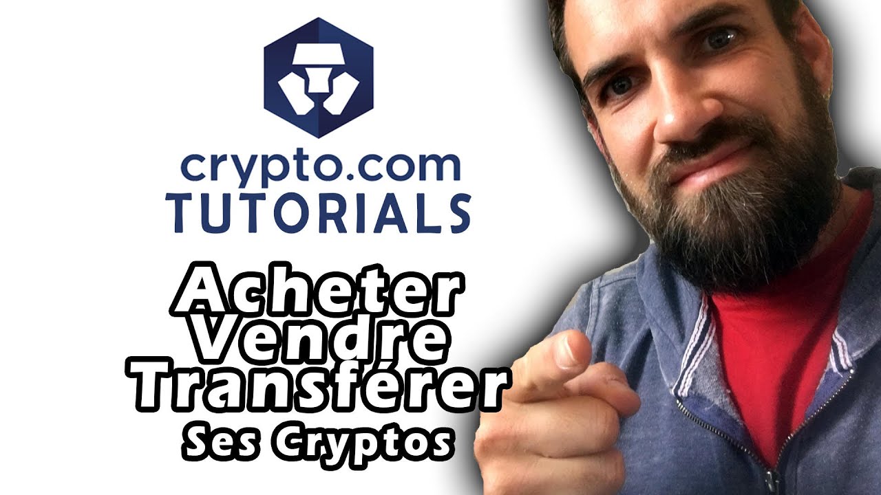 Acheter, Vendre, Transférer ses Cryptos