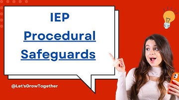 Understanding Procedural Safeguards in Special Education | Parents’ Rights Under IDEA