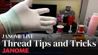 Thread Tips and Tricks! @JanomeJAI