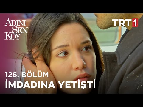 Ömer, Zehra'yı kurtardı - Adını Sen Koy 126. Bölüm