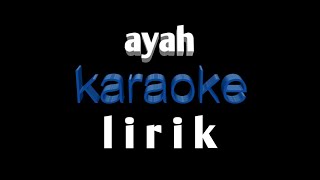 ayah karaoke lirik