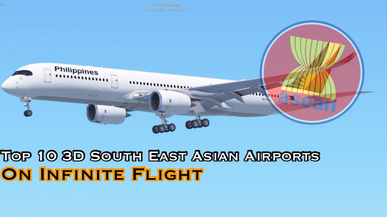 Infinite Flight Top 10 3D South East Asian Airports Top 10 Infinite