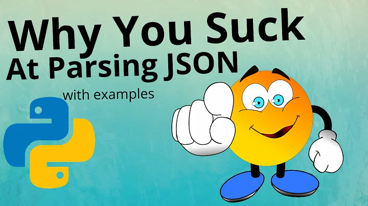 WHY YOU SUCK AT PARSING JSON WITH EXAMPLES EXPLAINED | PYTHON