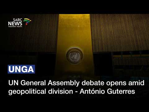 UNGA | UN General Assembly debate opens amid geopolitical division - António Guterres