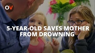 Child Saves Her Mother From Drowning