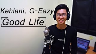 Kehlani \& G-Eazy - Good Life, from Fate and Furious, heiakim cover