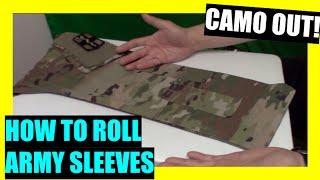 HOW TO ROLL ARMY SLEEVES "CAMO OUT"
