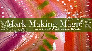 Mark Making Magic: Posca, White Pen, and Pencils in Gouache