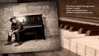 Video thumbnail of "Just As I Am - Solo Piano - Eric Schrotenboer"