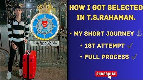 How I Got Selected In T.S.Rahaman In First Attempt ⚓ | ( Merchant Navy ✌)