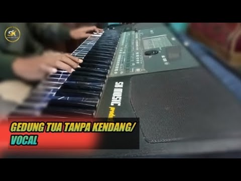 GEDUNG TUA| TANPA KENDANG/VOCAL~SK MUSIC PRODUCTION