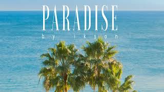 Paradise TELL YOUR STORY music by ikson