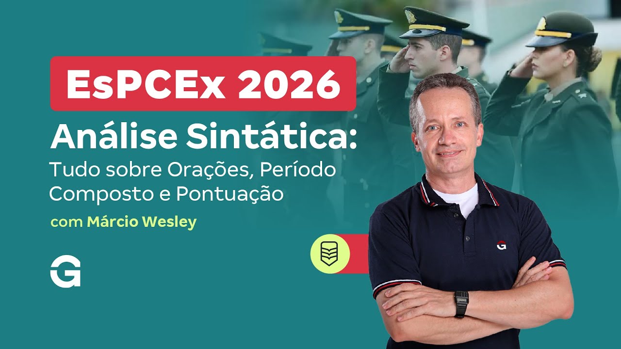 Concurso EsPCEx 2026 | Análise Sintática: Tudo sobre Orações, Período Composto e Pontuação