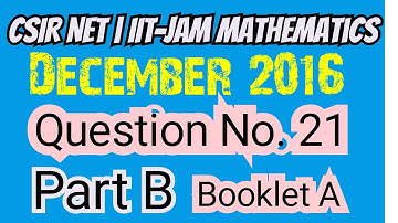 CSIR NET MATH Question N 21 Dec 2016 Part B|NET December 2016 Math QN 21 Series A @MathsLover2023