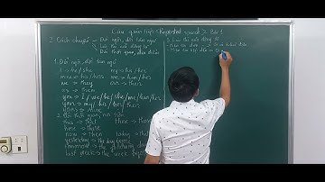 CÂU GIÁN TIẾP (Reported speech) - Bài 1