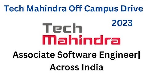 Tech Mahindra Off Campus Drive 2023 for Associate Software Engineer|Across India|Link in Description