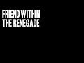 Friend Within - The Renegade (Original Mix)