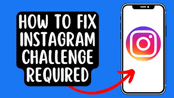 How to Fix Instagram Challenge Required Error On iPhone