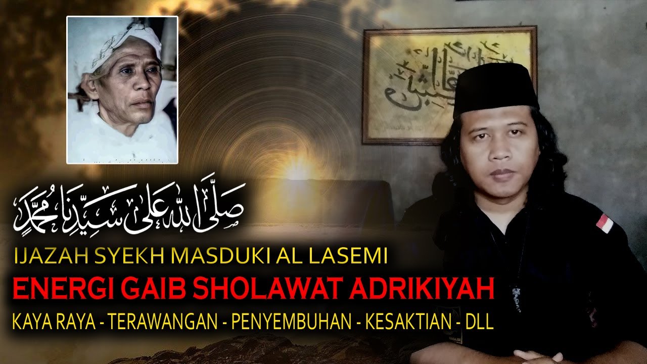 RAHASIA KHASIAT SHOLAWAT ADRIKIYAH - Ijazah Syekh Masduki Al Lasemi