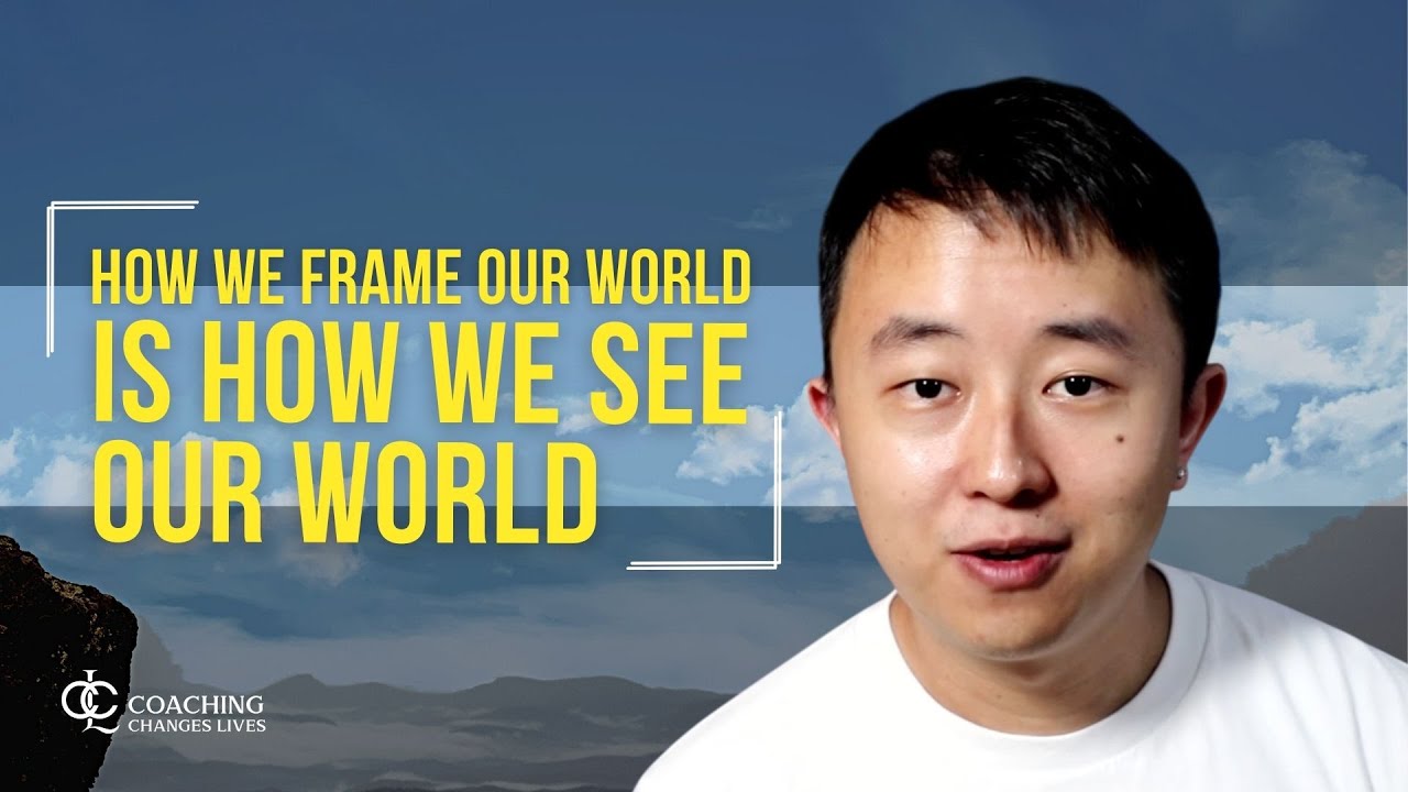 How we frame our world is how we see our world
