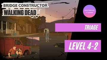 Bridge Constructor: The Walking Dead - Chapter 4 - Level 4-2 (Triage) Walkthrough Gameplay