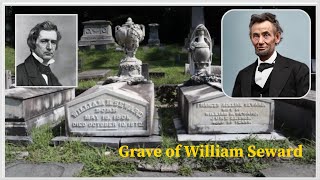 William Seward's Gravesite; Abraham Lincoln’s Secretary of State - Fort Hill Cemetry, Auburn, NY