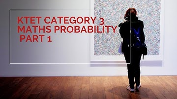 KTET CATEGORY 3 MATHS PROBABILITY PART 1