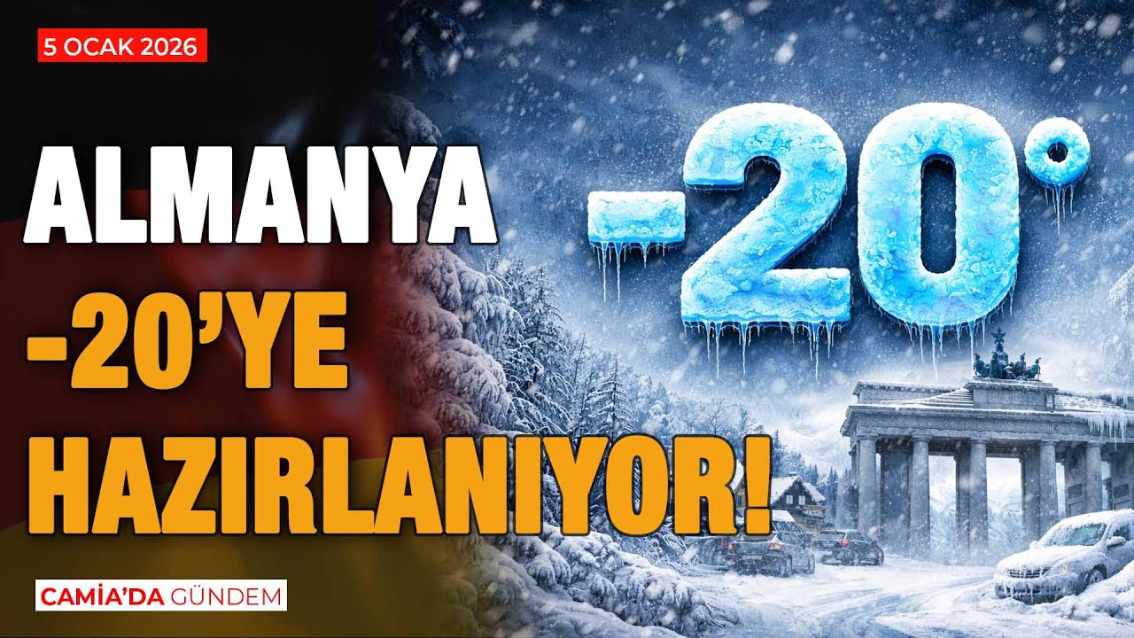 Almanya -20’ye Hazırlanıyor! - 5 Ocak 2026