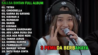 TETEH - SALLSA BINTAN X 3 PEMUDA BERBAHAYA | FULL ALBUM TERBARU 2024