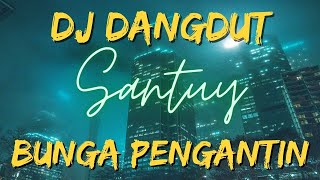 DJ DANGDUT BUNGA PENGANTIN SLOW FULL BASS