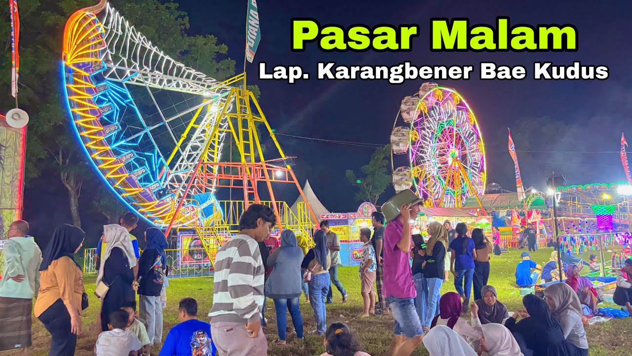 PASAR MALAM||LAPANGAN KARANG BENER BAE KUDUS