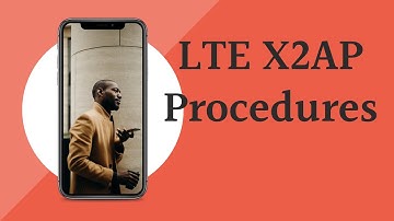 LTE X2AP Procedures | LTE X2 Interface | LTE X2AP Protocol