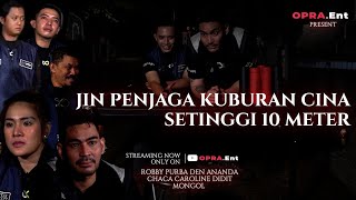 OPRA ENT | JIN PENJAGA KUBURAN CINA SETINGGI 10 METER