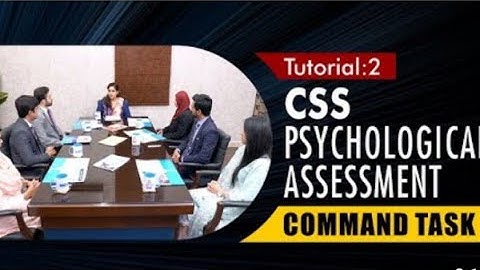 CSS Psychological Assessment | Command Task | Tutorial 2 | @CSSPMSaffairs