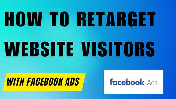 How to Retarget Website Visitors using Facebook Ads