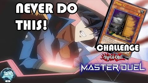 NEVER DO THIS!!! MAXX C CHALLENGE | Yu-Gi-Oh! Master Duel