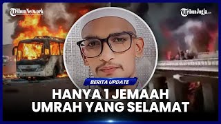 KISAH KORBAN SELAMAT TRAGEDI KECELAKAAN YANG TEWASKAN 45 JEMAAH UMRAH INDIA